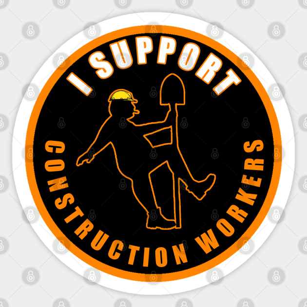 I Support Construction Workers Sticker by  The best hard hat stickers 